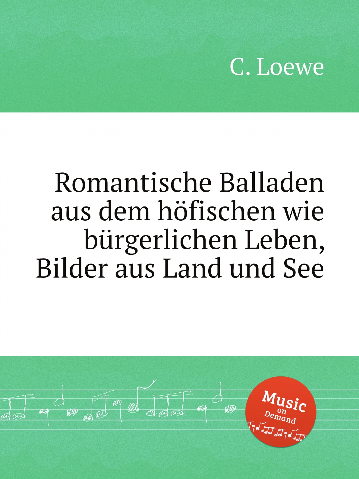 Romantische Balladen aus dem hofischen wie burgerlichen Leben, Bilder aus Land und See
Romantische Balladen aus dem hofischen wie burgerlichen Leben, Bilder aus Land und See