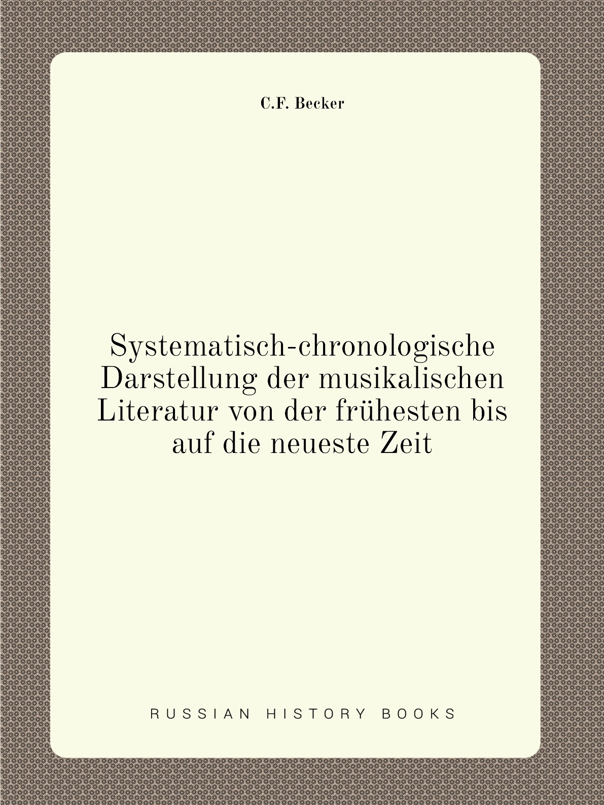 Systematisch-chronologische Darstellung der musikalischen Literatur von der fruhesten bis
Systematisch-chronologische Darstellung der musikalischen Literatur von der fruhesten bis