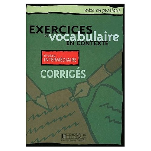 Книга Exercices de Vocabulaire en Contexte (Mise en pratique Vocabulaire) - Intermediai...
Книга Exercices de Vocabulaire en Contexte (Mise en pratique Vocabulaire) - Intermediai...