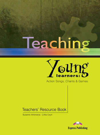 Teaching Young Learners: Actions Songs, Chants & Games! - Teacher's Resource Book
Teaching Young Learners: Actions Songs, Chants & Games! - Teacher's Resource Book