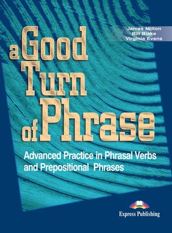 Книга A Good Turn of Phrase: Advanced Practice in Phrasal Verbs and Prepositional Phrases
Книга A Good Turn of Phrase: Advanced Practice in Phrasal Verbs and Prepositional Phrases