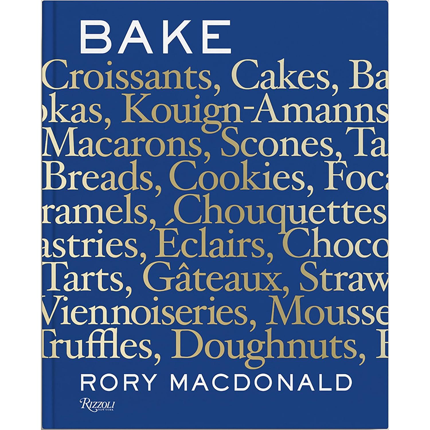 Bake: Breads, Cakes, Croissants, Kouign Amanns, Macarons, Scones, Tarts. MacDonald Rory
Bake: Breads, Cakes, Croissants, Kouign Amanns, Macarons, Scones, Tarts. MacDonald Rory