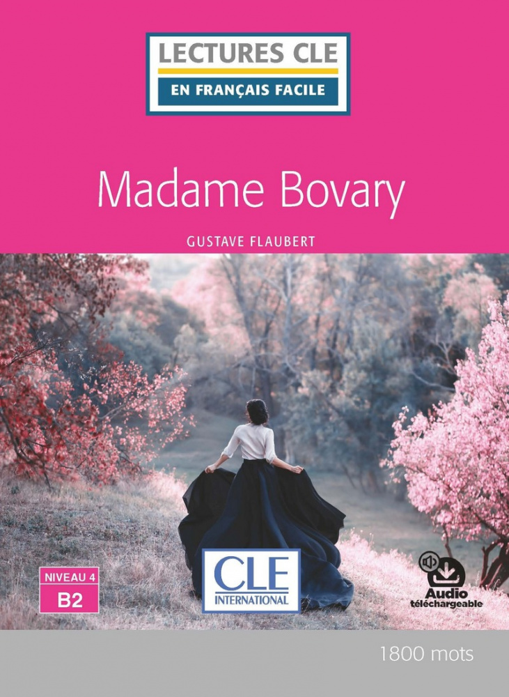 Книга Lecture CLE en français facile Niveau 4 (1800 Mots): Madame Bovary - Livre + audi...
Книга Lecture CLE en français facile Niveau 4 (1800 Mots): Madame Bovary - Livre + audi...