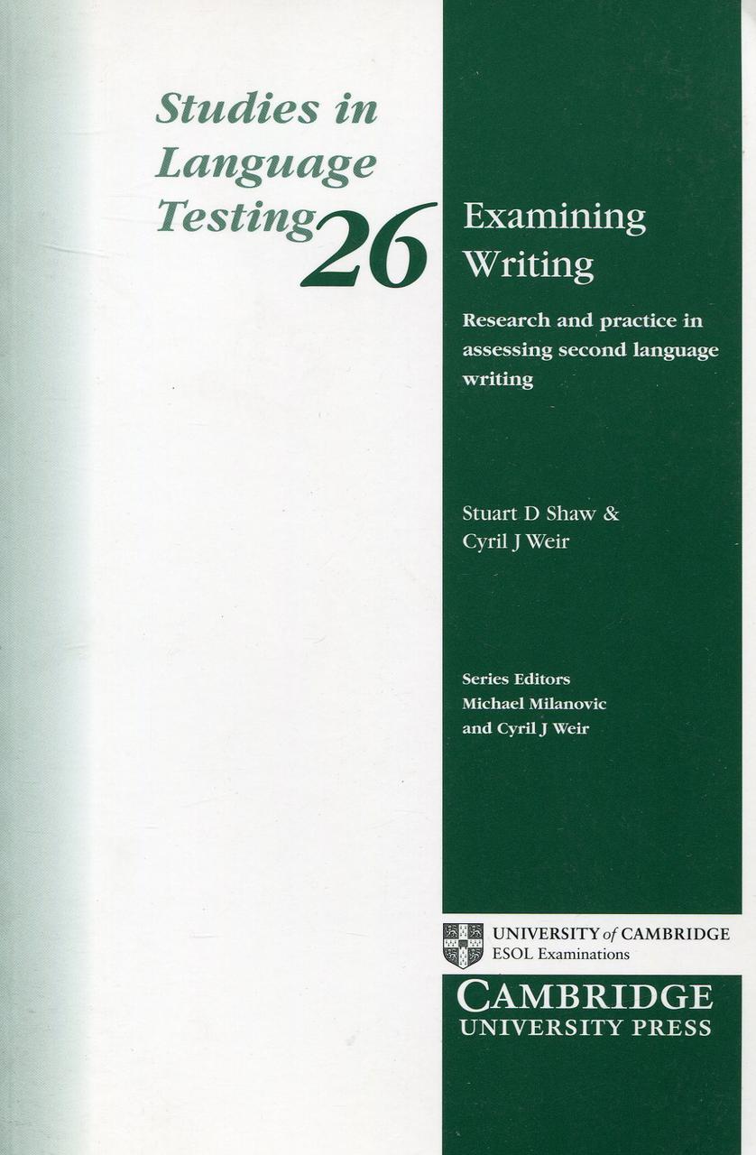Книга Studies in Language Testing: Examining Writing: Research and Practice in Assessin...
Книга Studies in Language Testing: Examining Writing: Research and Practice in Assessin...
