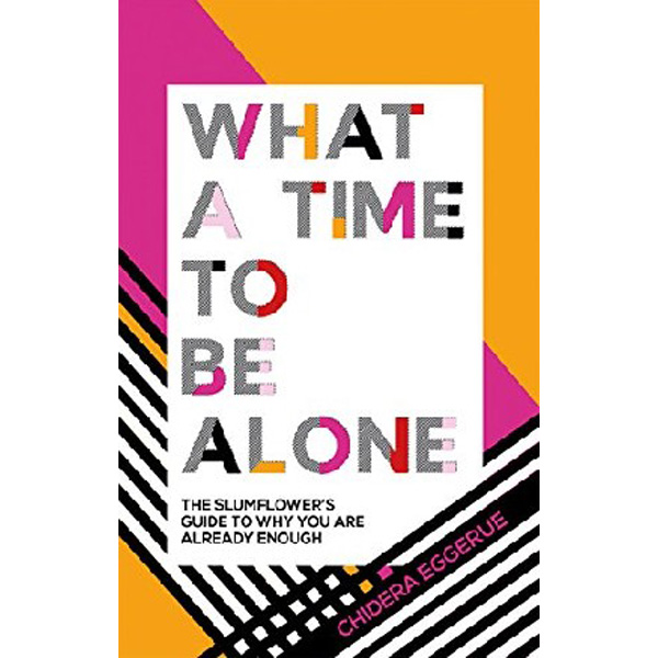 What a Time to Be Alone: The Slumflower's Guide to Why You Are Already Enough / Egge...
What a Time to Be Alone: The Slumflower's Guide to Why You Are Already Enough / Egge...