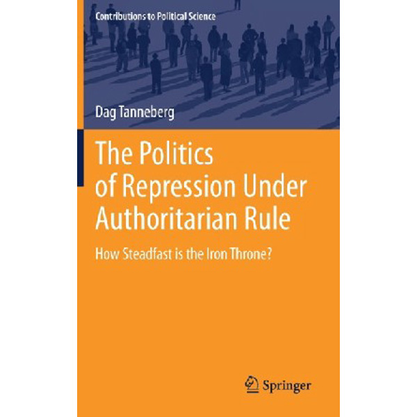 The Politics of Repression Under Authoritarian Rule: How Steadfast Is the Iron Throne...
The Politics of Repression Under Authoritarian Rule: How Steadfast Is the Iron Throne...