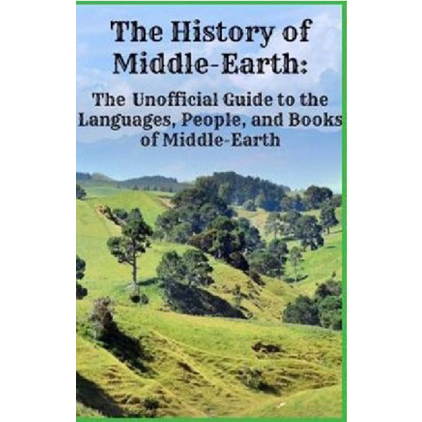The History of Middle-Earth: The Unofficial Guide to the Languages, People, and Books...
The History of Middle-Earth: The Unofficial Guide to the Languages, People, and Books...