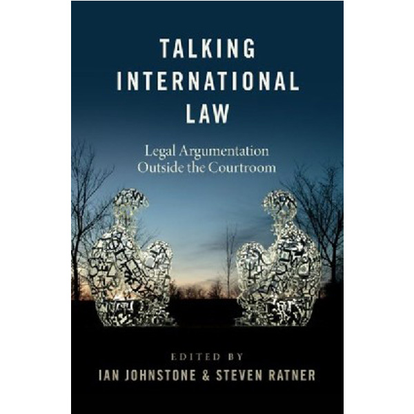 Talking International Law: Legal Argumentation Outside the Courtroom / Johnstone I...
Talking International Law: Legal Argumentation Outside the Courtroom / Johnstone I...