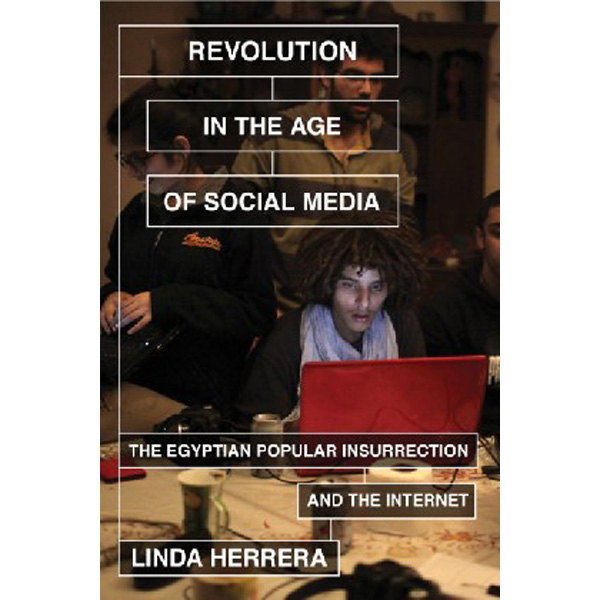 Revolution in the Age of Social Media: The Egyptian Popular Insurrection and the Inter...
Revolution in the Age of Social Media: The Egyptian Popular Insurrection and the Inter...