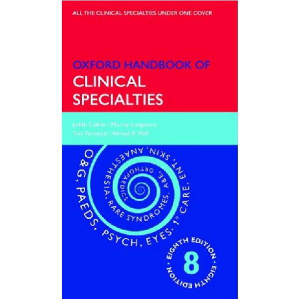 Oxford Handbook of Clinical Specialties / Collier Judith, Longmore Murray, Turmezei Tom
Oxford Handbook of Clinical Specialties / Collier Judith, Longmore Murray, Turmezei Tom