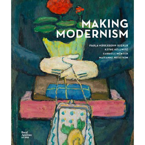 Making Modernism: Paula Modersohn-Becker, Kathe Kollwitz, Gabriele Munter and Maria...
Making Modernism: Paula Modersohn-Becker, Kathe Kollwitz, Gabriele Munter and Maria...
