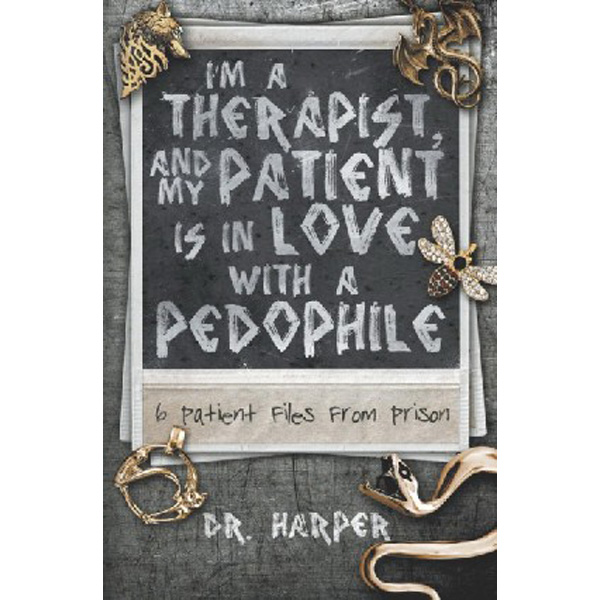 I'm a Therapist, and My Patient is In Love with a Pedophile: 6 Patient Files From Priso...
I'm a Therapist, and My Patient is In Love with a Pedophile: 6 Patient Files From Priso...