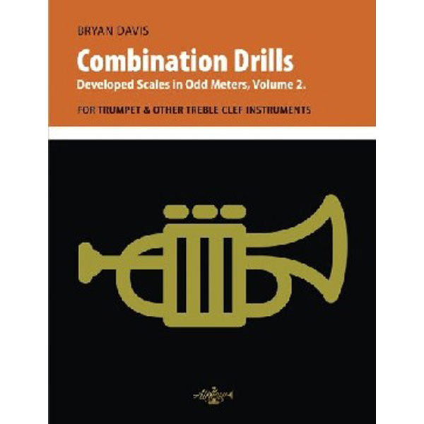 Combination Drills: Developed Scales in Odd Meters, Volume 2. for Trumpet & Other Tre...
Combination Drills: Developed Scales in Odd Meters, Volume 2. for Trumpet & Other Tre...