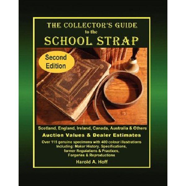 The Collector's Guide to the School Strap: Second Edition / Hoff, Harold A (Author)
The Collector's Guide to the School Strap: Second Edition / Hoff, Harold A (Author)