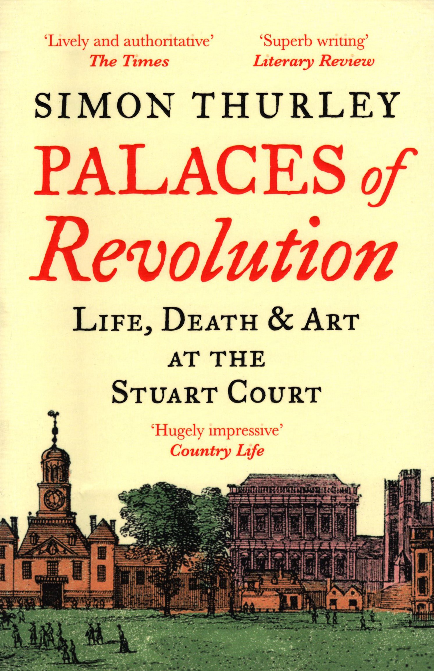 Palaces of Revolution Life, Death and Art at the Stuart Court
Palaces of Revolution Life, Death and Art at the Stuart Court