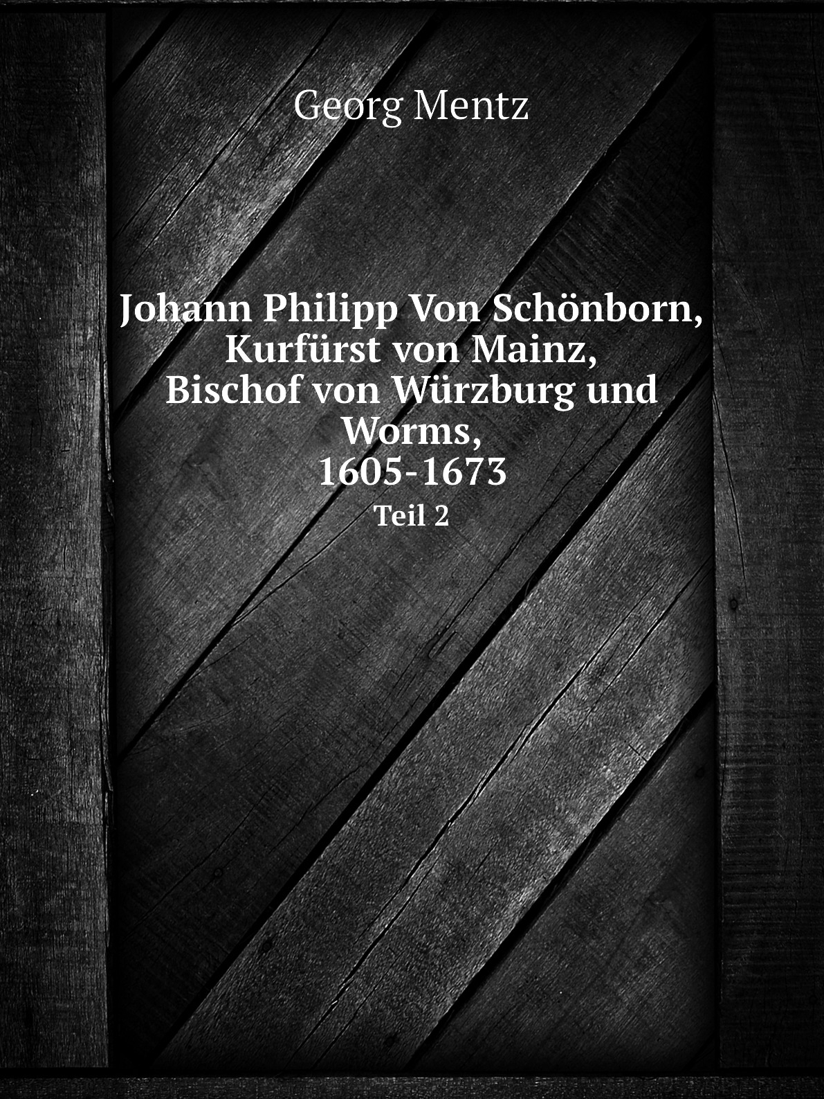 Johann Philipp Von Schonborn,Kurfurst von Mainz,Bischof von Wurzburg und Worms,1605-1673
Johann Philipp Von Schonborn,Kurfurst von Mainz,Bischof von Wurzburg und Worms,1605-1673