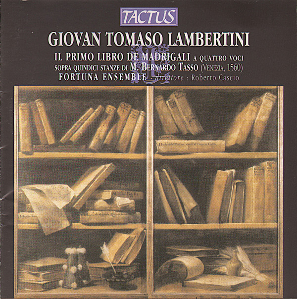 Giovan Tomaso Lambertini - Il Primo Libro De Madrigali - Fortuna Ensemble / Cascio (1 CD)
Giovan Tomaso Lambertini - Il Primo Libro De Madrigali - Fortuna Ensemble / Cascio (1 CD)