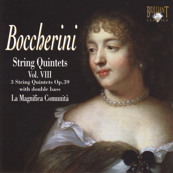 BOCCHERINI String Quintets Vol. 8. Op. 39. G337, G338, G339. La Magnifica Comunita (1 CD)
BOCCHERINI String Quintets Vol. 8. Op. 39. G337, G338, G339. La Magnifica Comunita (1 CD)