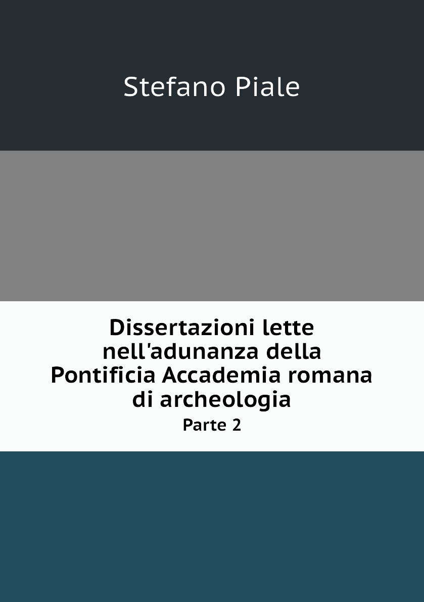 Dissertazioni lette nell'adunanza della Pontificia Accademia romana di archeologia.Parte 1
Dissertazioni lette nell'adunanza della Pontificia Accademia romana di archeologia.Parte 1
