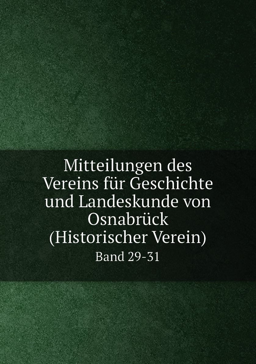 Mitteilungen des Vereins fur Geschichte und Landeskunde von Osnabruck Historischer Verein
Mitteilungen des Vereins fur Geschichte und Landeskunde von Osnabruck Historischer Verein