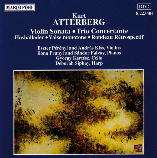 Atterberg, Kurt {1887-1974}: Sonata, Op.27 for Violin & Piano; Autumn Ballades, Op.15 for
Atterberg, Kurt {1887-1974}: Sonata, Op.27 for Violin & Piano; Autumn Ballades, Op.15 for