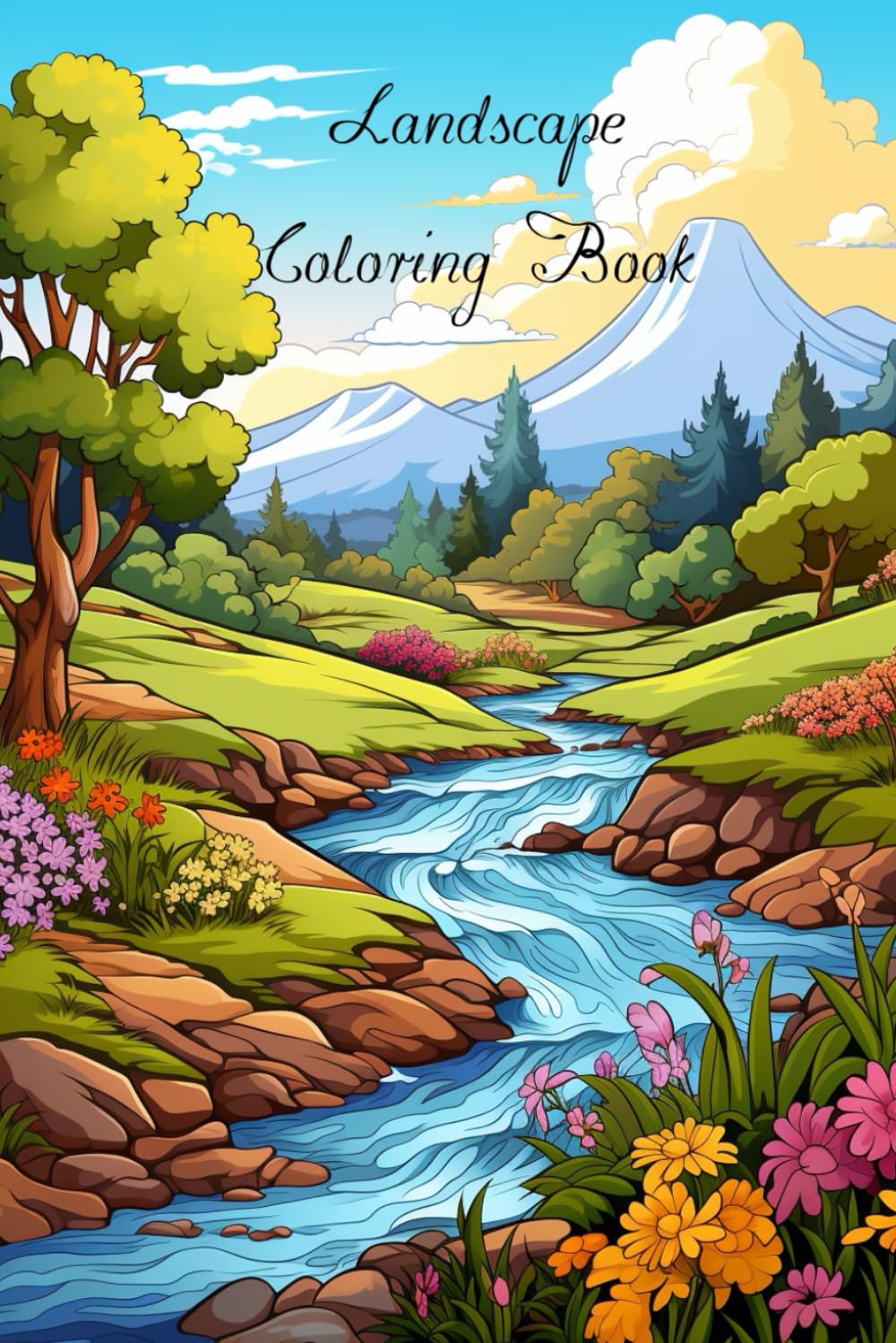 Lanscape Coloring Book for Adults with fields, mountains, ocean, flowers, forests and cozy
Lanscape Coloring Book for Adults with fields, mountains, ocean, flowers, forests and cozy