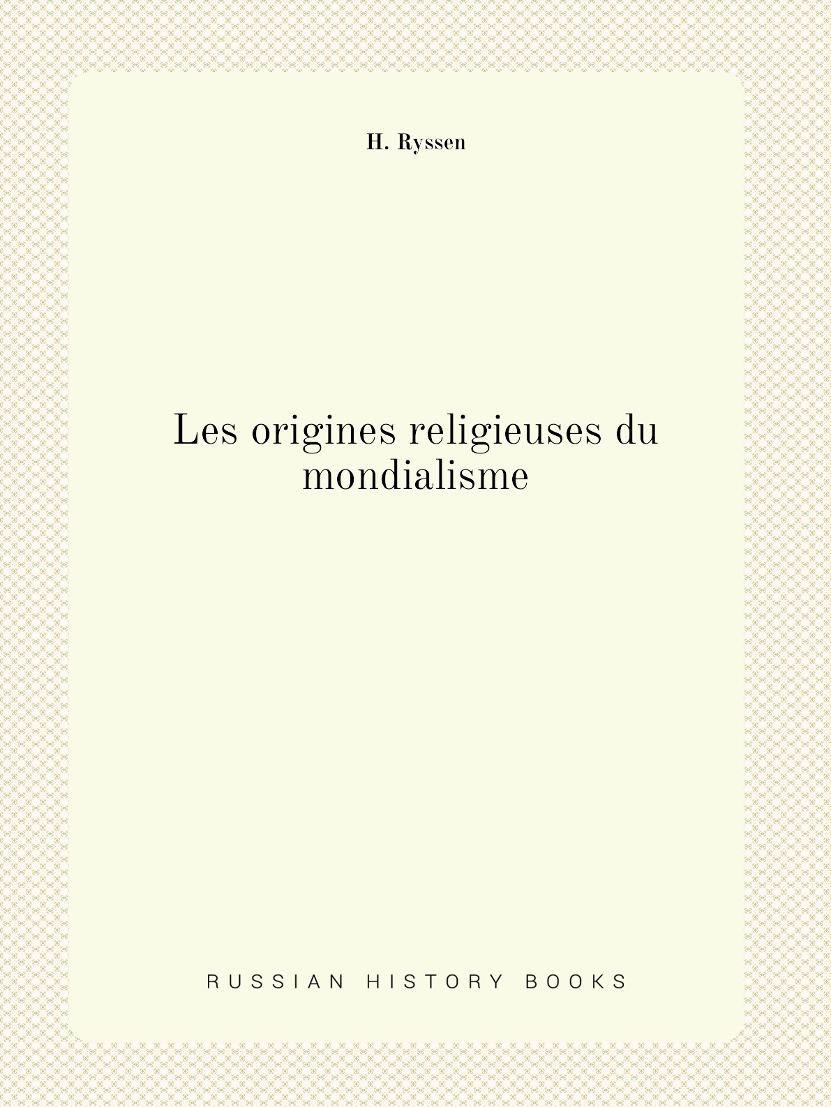 Les origines religieuses du mondialisme
Les origines religieuses du mondialisme