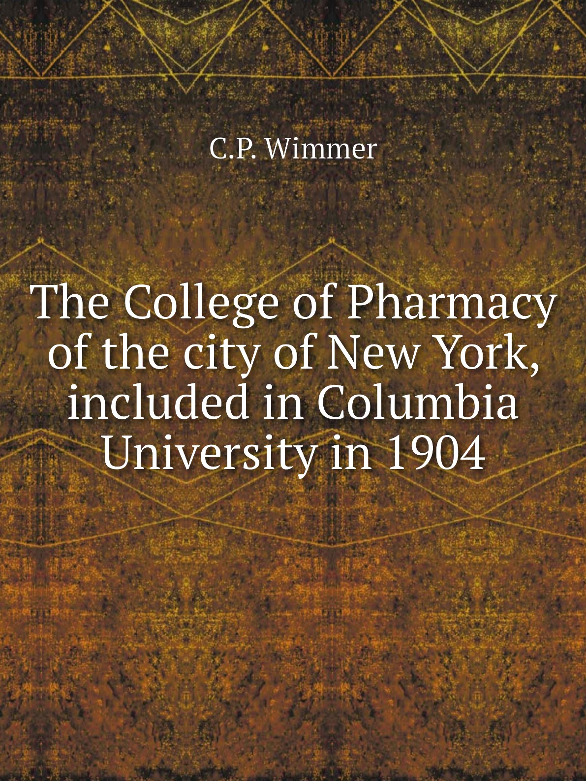 The College of Pharmacy of the city of New York, included in Columbia University in 1904
The College of Pharmacy of the city of New York, included in Columbia University in 1904