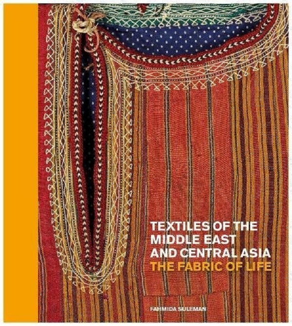 Textiles of the Middle East and Central Asia: The Fabric of Life. Suleman Fahmida
Textiles of the Middle East and Central Asia: The Fabric of Life. Suleman Fahmida