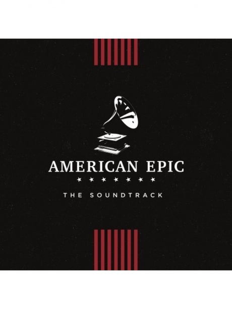 VARIOUS ARTISTS - American Epic: The Soundtrack 
VARIOUS ARTISTS - American Epic: The Soundtrack
