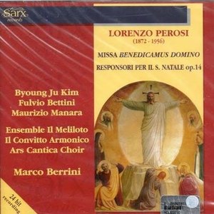 Perosi. Missa "Benedicamus Domino" Responsoria Ad Matutinum Per Il Santo Natale op. 14
Perosi. Missa "Benedicamus Domino" Responsoria Ad Matutinum Per Il Santo Natale op. 14