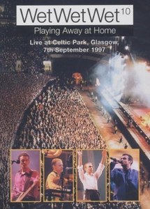 Wet Wet Wet: 10 - Playing Away at Home DVD (DVD), Wet Wet Wet: 10 - Playing Away at Home DVD
Wet Wet Wet: 10 - Playing Away at Home DVD (DVD), Wet Wet Wet: 10 - Playing Away at Home DVD
