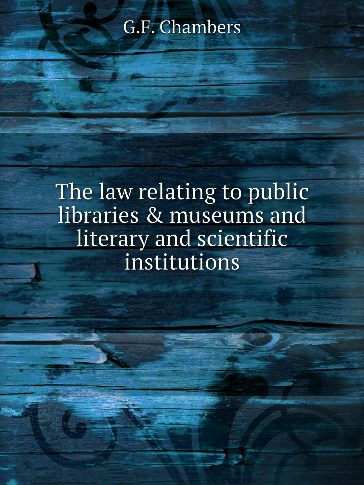 The law relating to public libraries & museums and literary and scientific institutions
The law relating to public libraries & museums and literary and scientific institutions