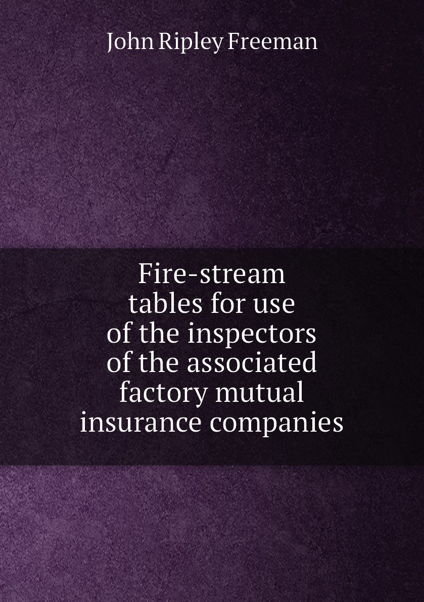 Fire-stream tables for use of the inspectors of the associated factory mutual insurance
Fire-stream tables for use of the inspectors of the associated factory mutual insurance