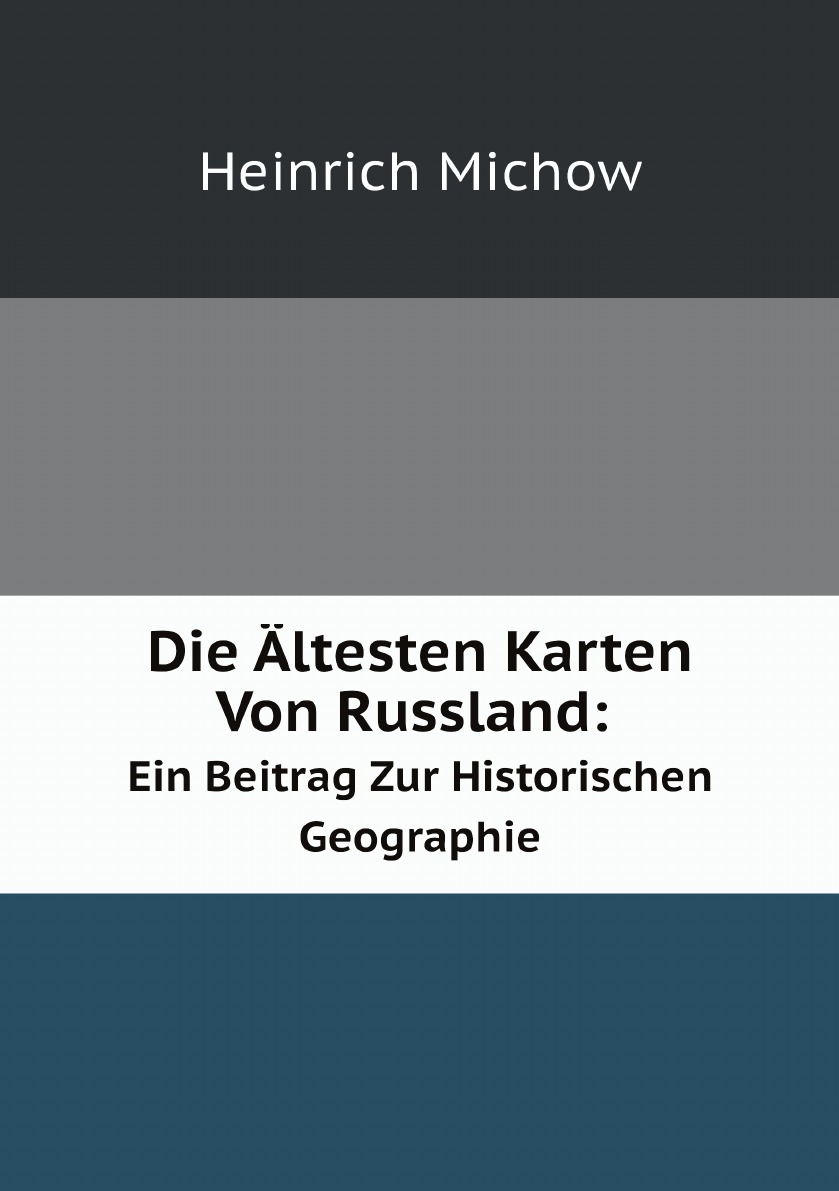 Die Altesten Karten Von Russland: Ein Beitrag Zur Historischen Geographie (German Edition)
Die Altesten Karten Von Russland: Ein Beitrag Zur Historischen Geographie (German Edition)