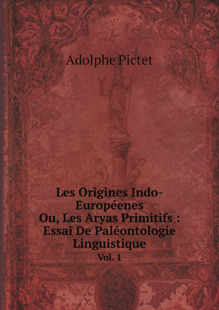 Les Origines Indo-Europeenes:Ou, Les Aryas Primitifs :Essai De Paleontologie Linguistique
Les Origines Indo-Europeenes:Ou, Les Aryas Primitifs :Essai De Paleontologie Linguistique
