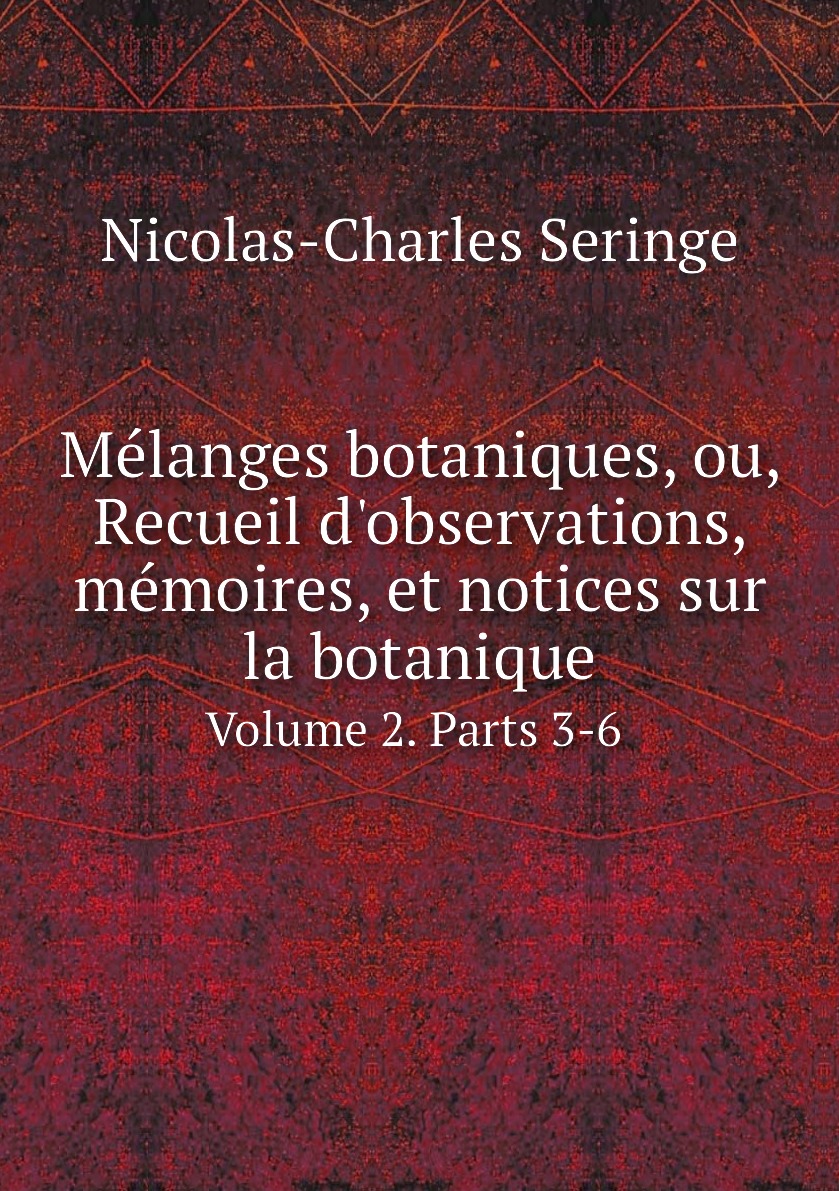 Melanges botaniques, ou, Recueil d'observations, memoires, et notices sur la botanique
Melanges botaniques, ou, Recueil d'observations, memoires, et notices sur la botanique