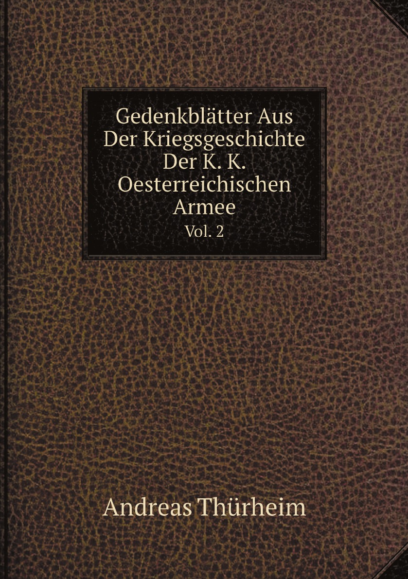 Gedenkblatter Aus Der Kriegsgeschichte Der K. K. Oesterreichischen Armee (German Edition)
Gedenkblatter Aus Der Kriegsgeschichte Der K. K. Oesterreichischen Armee (German Edition)