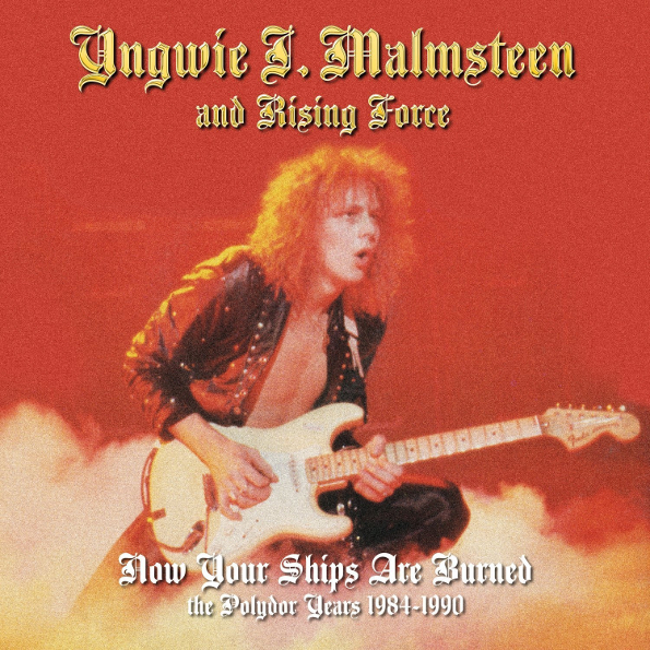 Yngwie J, Malmsteen's Rising Force Now Your Ships Are Burned - The Polydor Years 1984-1990
Yngwie J, Malmsteen's Rising Force Now Your Ships Are Burned - The Polydor Years 1984-1990