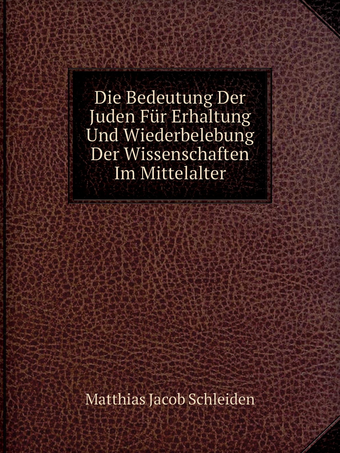 Die Bedeutung Der Juden Fur Erhaltung Und Wiederbelebung Der Wissenschaften Im Mittelalter
Die Bedeutung Der Juden Fur Erhaltung Und Wiederbelebung Der Wissenschaften Im Mittelalter