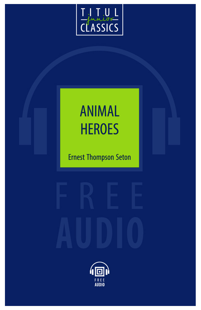 фото Книга для чтения. животные-герои animal heroes. qr-код для аудио. английский язык титул