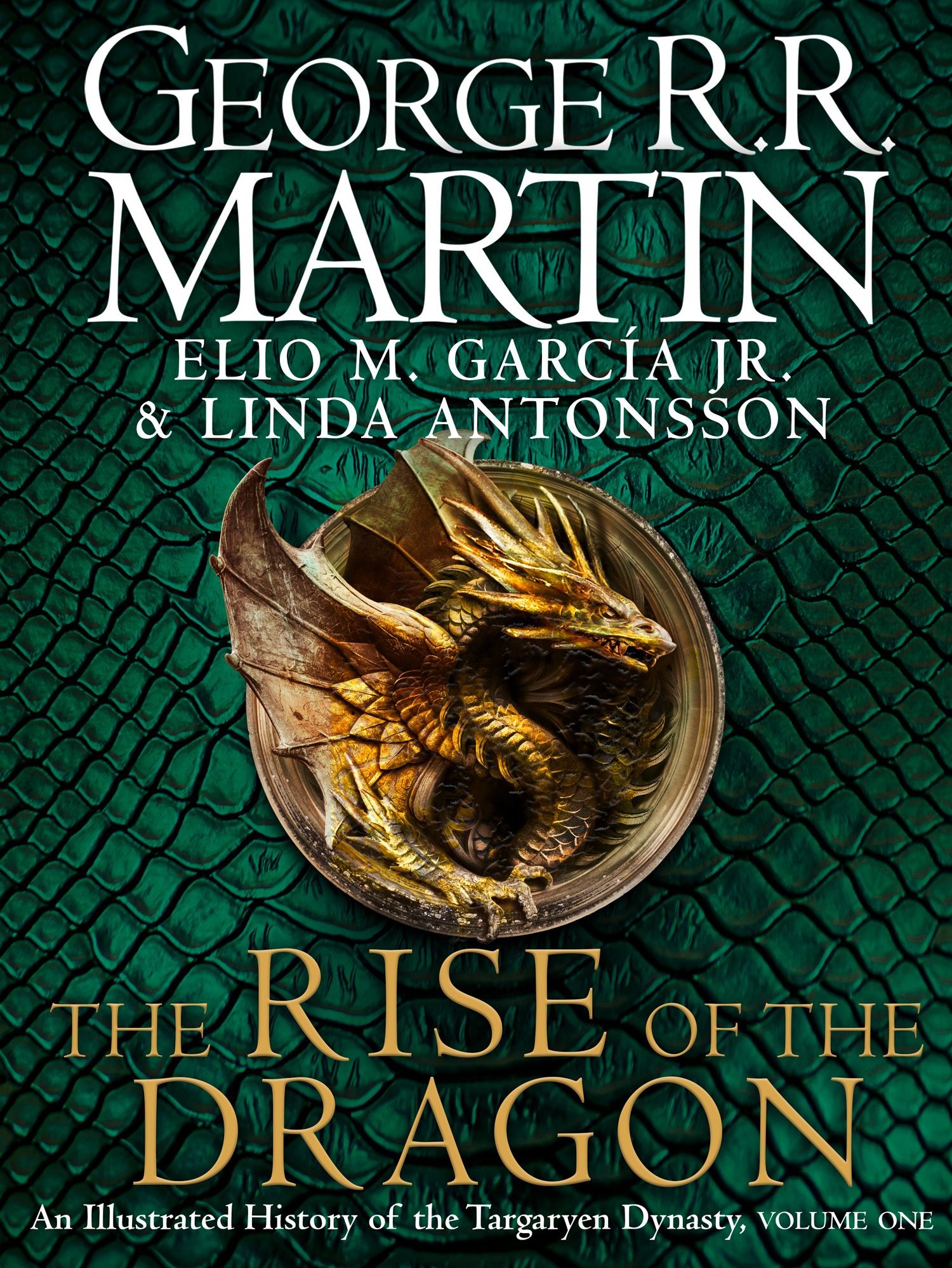 The Rise of the Dragon An Illustrated History of the Targaryen Dynasty
The Rise of the Dragon An Illustrated History of the Targaryen Dynasty