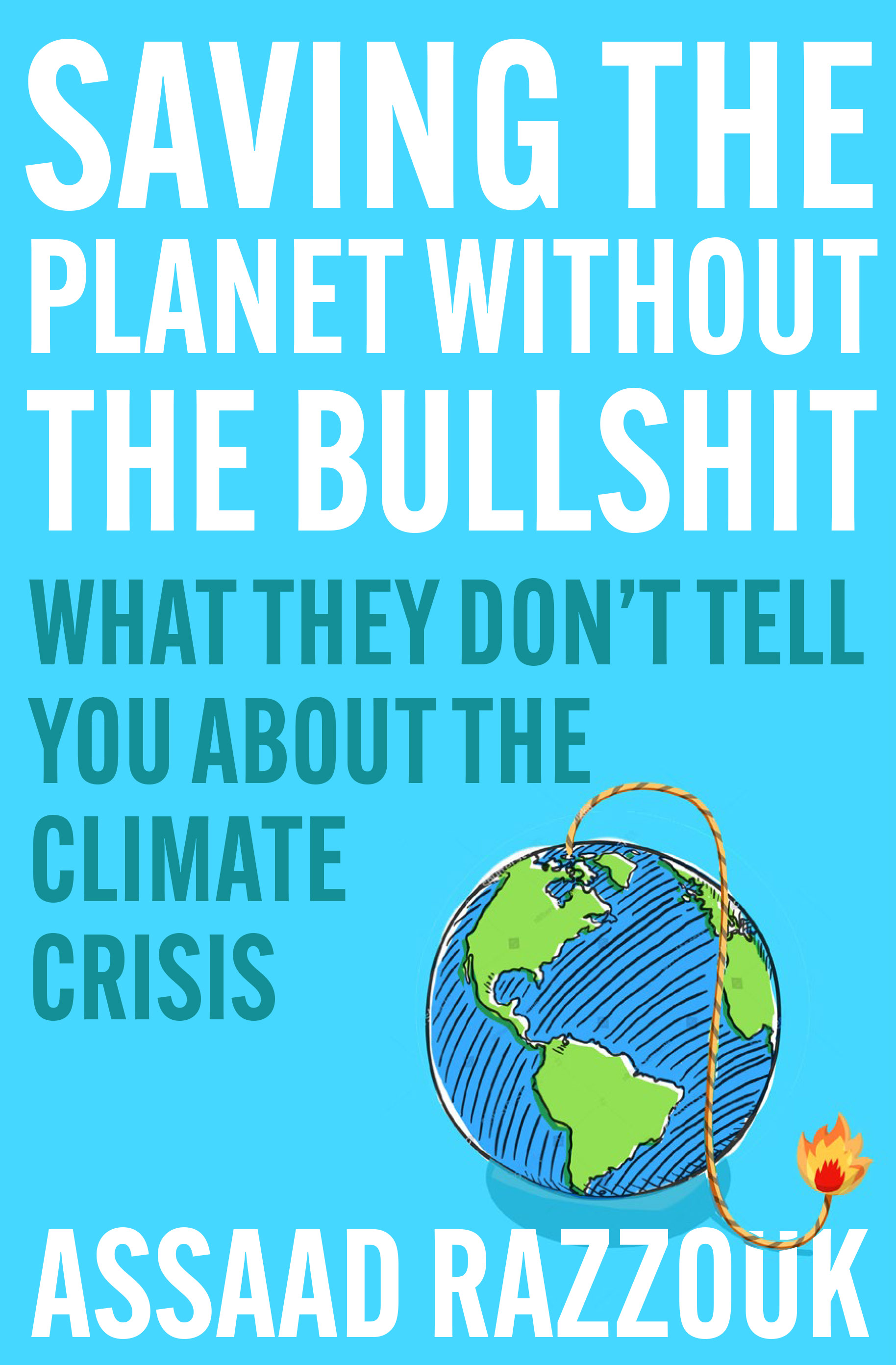 Saving the Planet Without the Bullshit What They Don't Tell You About the Climate Crisis
Saving the Planet Without the Bullshit What They Don't Tell You About the Climate Crisis