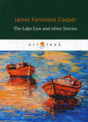 The Lake Gun And Other Stories
The Lake Gun And Other Stories