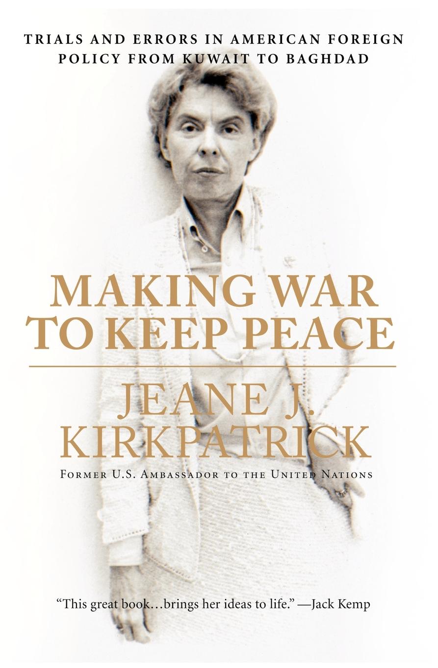 Making War To Keep Peace, Trials And Errors In American Foreign Policy From Kuwai...
Making War To Keep Peace, Trials And Errors In American Foreign Policy From Kuwai...
