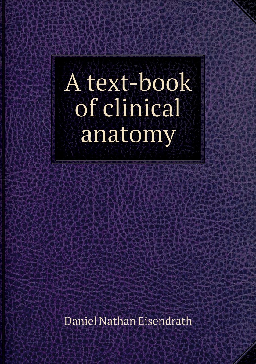 A text-book of clinical anatomy
A text-book of clinical anatomy