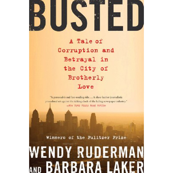 Busted: A Tale of Corruption and Betrayal in the City of Brotherly Love / Ruderman Wen...
Busted: A Tale of Corruption and Betrayal in the City of Brotherly Love / Ruderman Wen...
