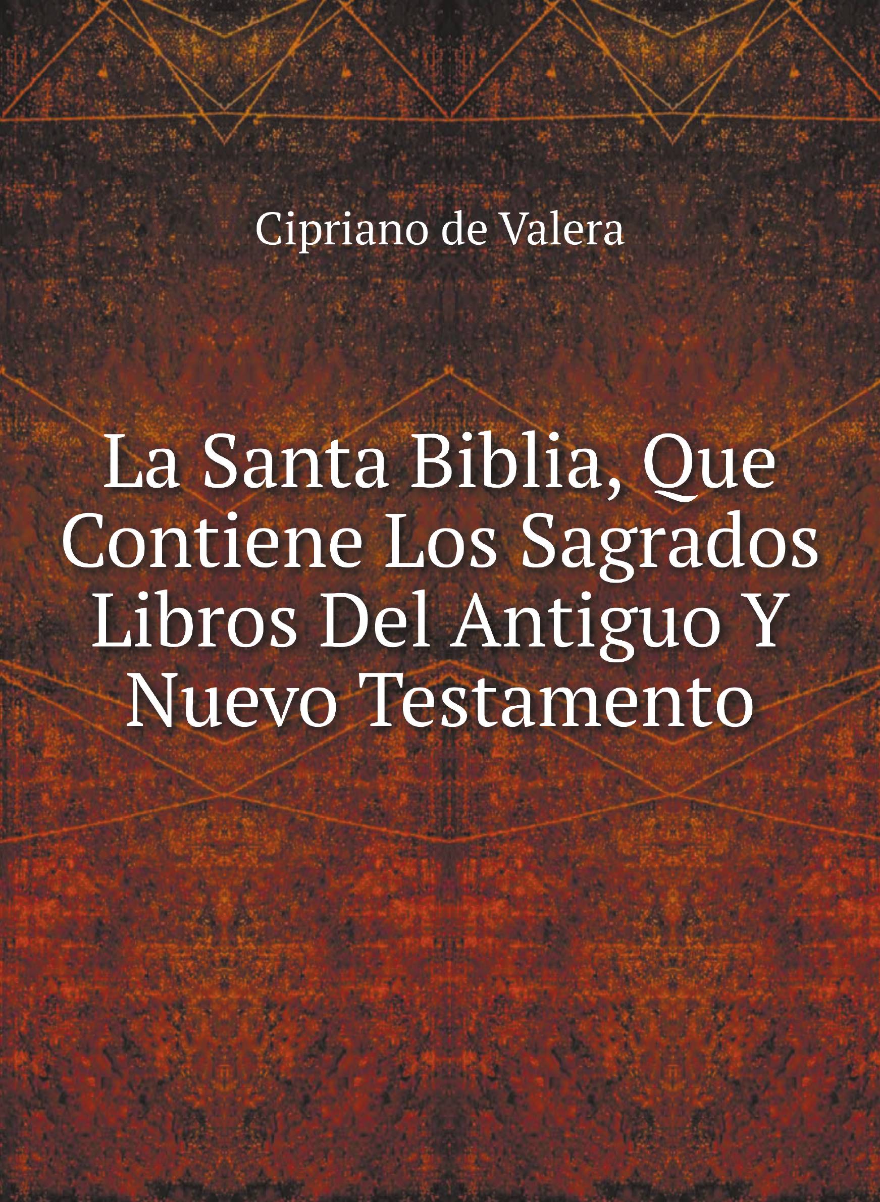 La Santa Biblia, Que Contiene Los Sagrados Libros Del Antiguo Y Nuevo Testamento
La Santa Biblia, Que Contiene Los Sagrados Libros Del Antiguo Y Nuevo Testamento