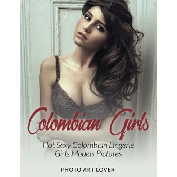 Colombian Girls: Hot Sexy Colombian Lingerie Girls Models Pictures / Lover Photo Art
Colombian Girls: Hot Sexy Colombian Lingerie Girls Models Pictures / Lover Photo Art