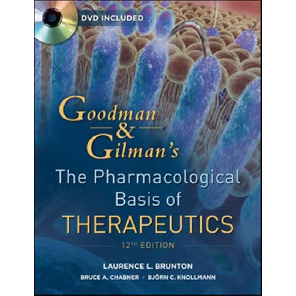 Goodman And Gilman's Pharmacological Basis Of Therapeutics 12 ed / Laurence Brunton, Br...
Goodman And Gilman's Pharmacological Basis Of Therapeutics 12 ed / Laurence Brunton, Br...